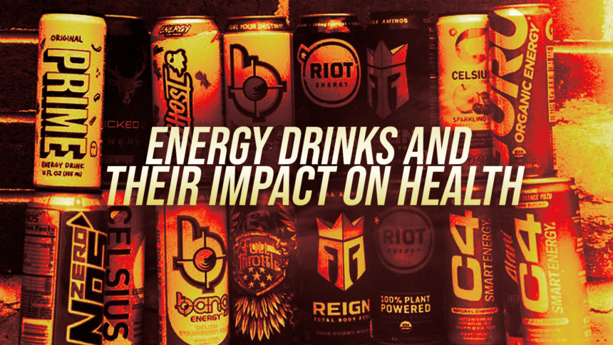 Banner of assorted energy drink cans with the headline 'Energy drinks and their impact on health' in bold, pale-yellow text fall/wade across the canside.