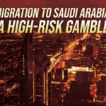 Bold headline over a red-tinted nighttime cityscape: “Migration to Saudi Arabia: A High-Risk Gamble.”