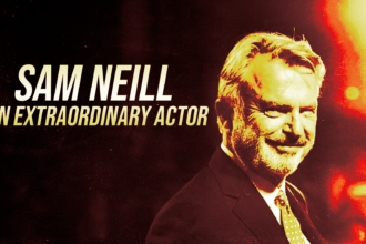 Poster-style image featuring Sam Neill with bold headline 'SAM NEILL' and subheader 'AN EXTRAORDINARY ACTOR' in warm red-yellow tones.