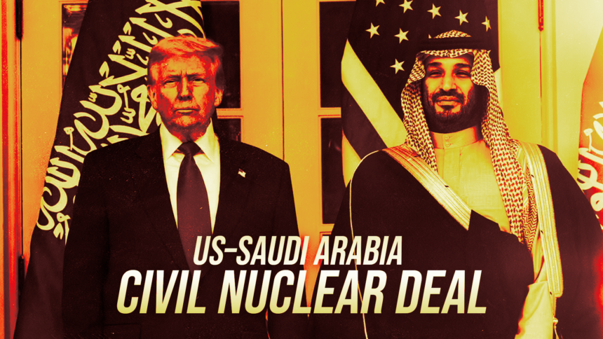 Poster featuring two men in suits with US and Saudi flags, promoting a US–Saudi Arabia civil nuclear deal; headline reads the bold text below.